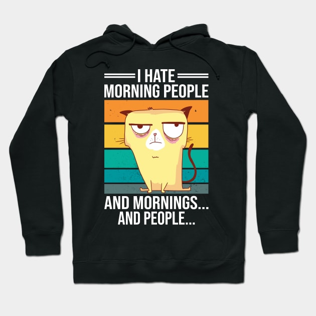 I Hate Morning People And Mornings And People Vintage Cat Hoodie by 2P-Design